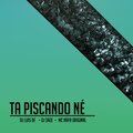 DJ Luis DF、Dj Saze、MC Rafa Original、Luis Maikon Modesto De Souza - Ta Piscando Né (Explicit)