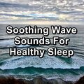 Relaxing Sea Sounds、Sea Sounds 2016、Sea Salt - Personal Wave Therapy Easy Listening Help You and Your Baby Rest