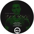 Pedro Mirano - Maturing (Jose Ponce Remix)