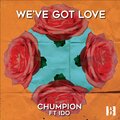 Chumpion、Ido - We've Got Love