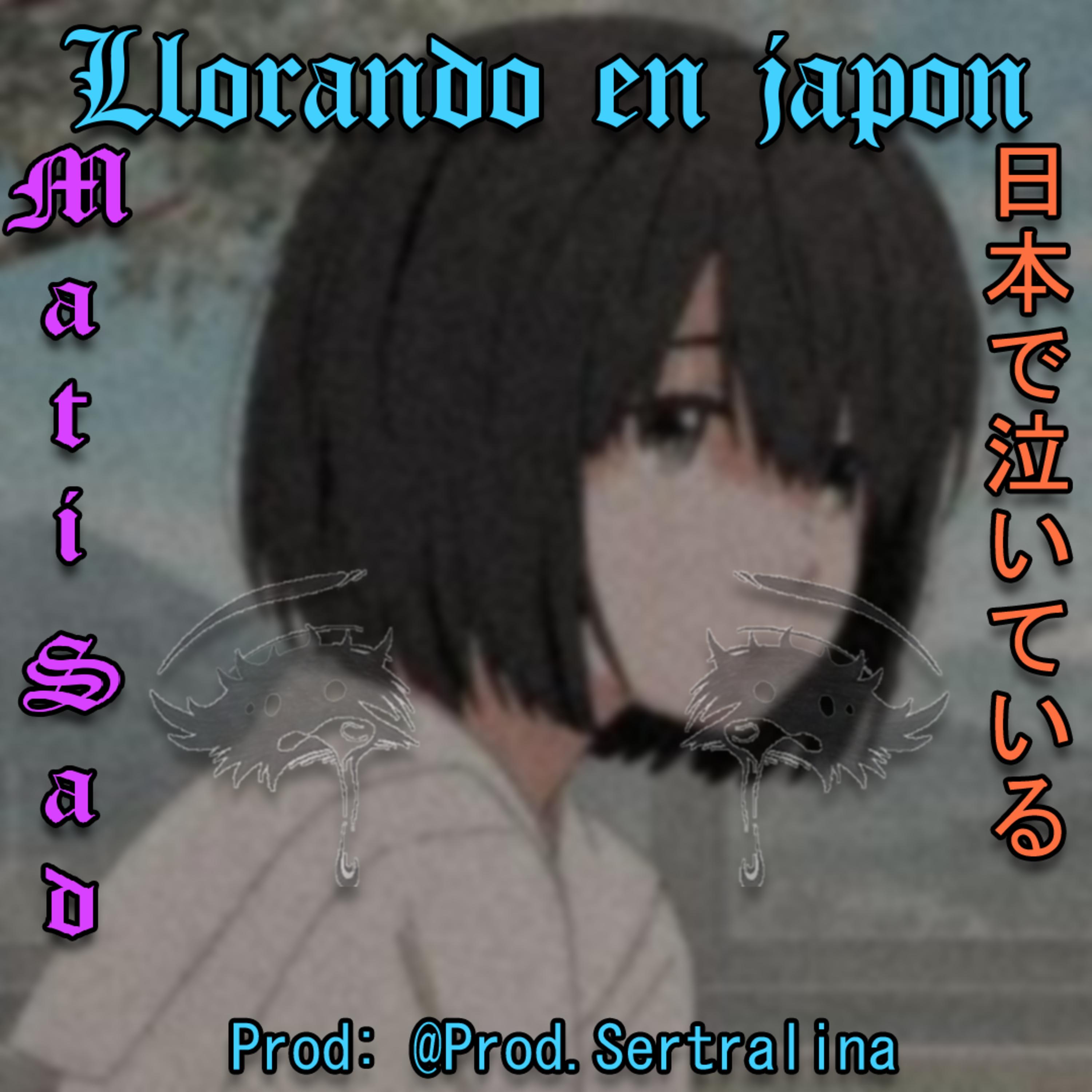 Mati Sad - Llorando en Japon (Explicit)