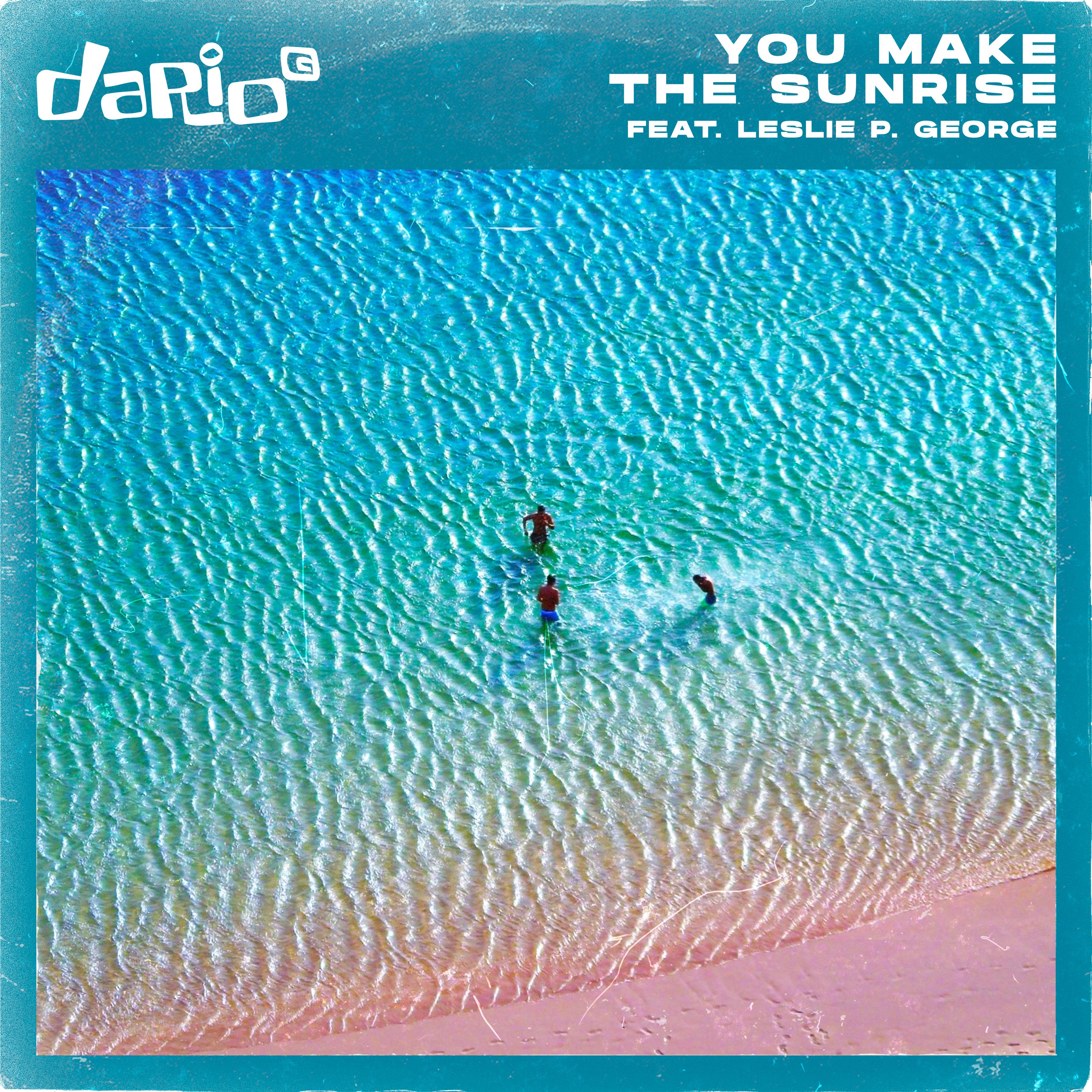 Dario G、Leslie P George - You Make the Sunrise (ExtendedMix)