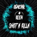 OGNEYAR、Keen - Shoot'a Kill