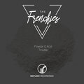 The Frenchies - Powder & Acid