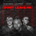 DJ Bombay、Eazibitz、Dimzy - Don't Leave Me (Explicit)(feat. Dj Bombay版)