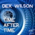 Dex Wilson - Time After Time (Radio Edit)