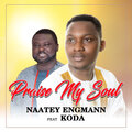 Koda、Naatey Engmann - Praise My Soul