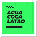 DJ LMB、MC Negão da BL、MC KF、Guilherme Thimoteo - Água Coca Latão (Explicit)