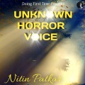 Nitin Patkar - Unknown Horror Voice (Remix)