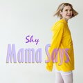 Олександра Карягіна、Shy - Mama Says