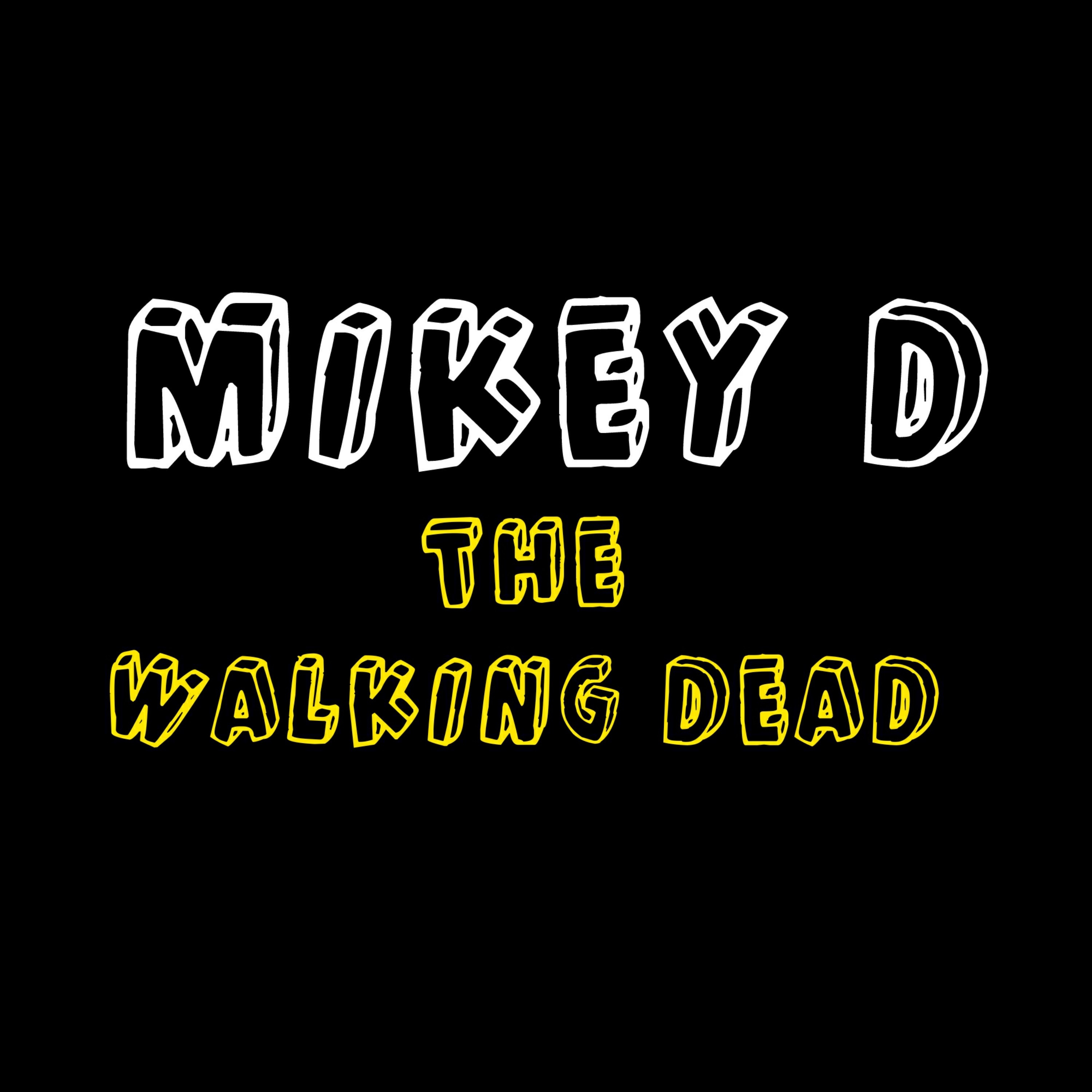 Mikey D - The Walking Dead (Explicit)