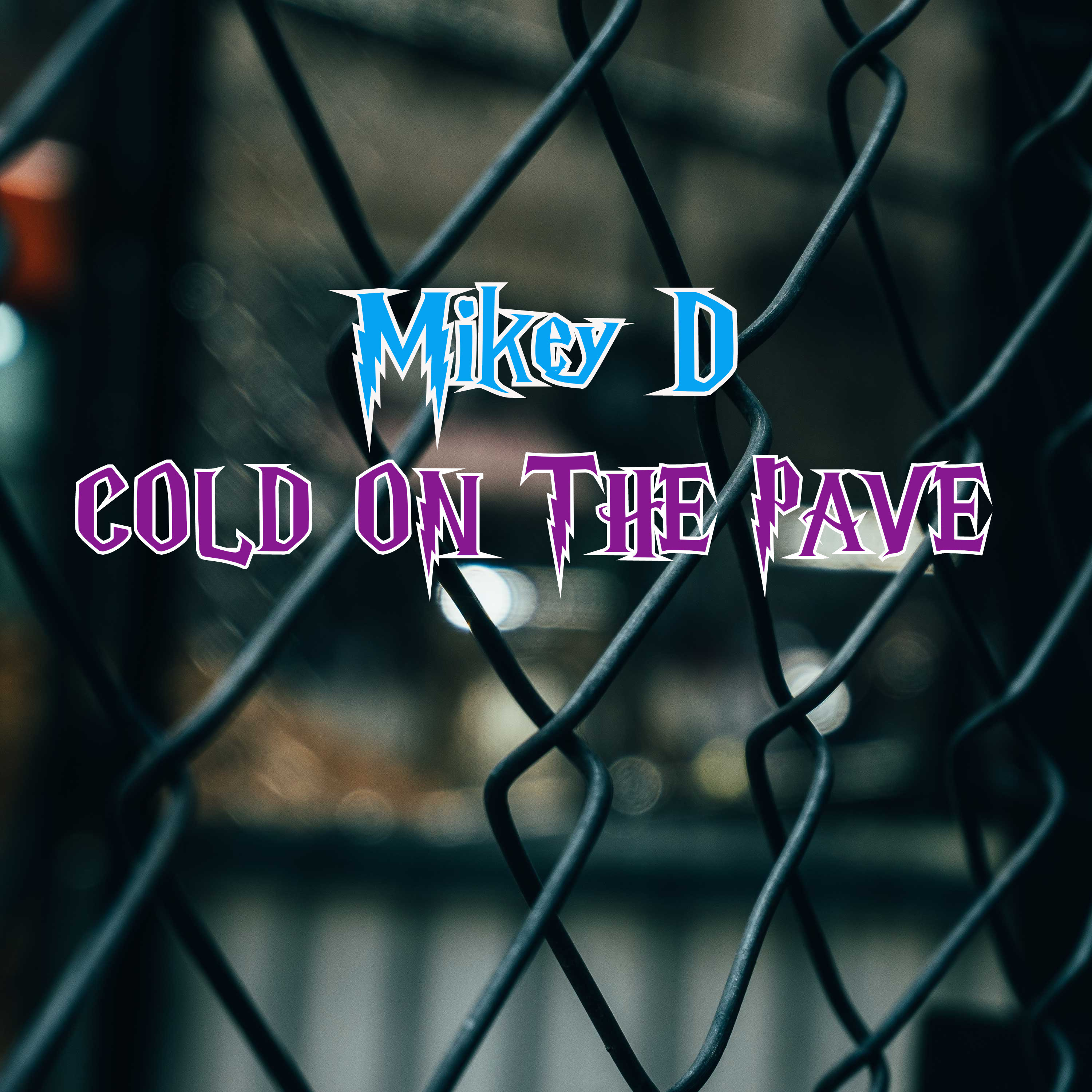 Mikey D - Cold on the Pave