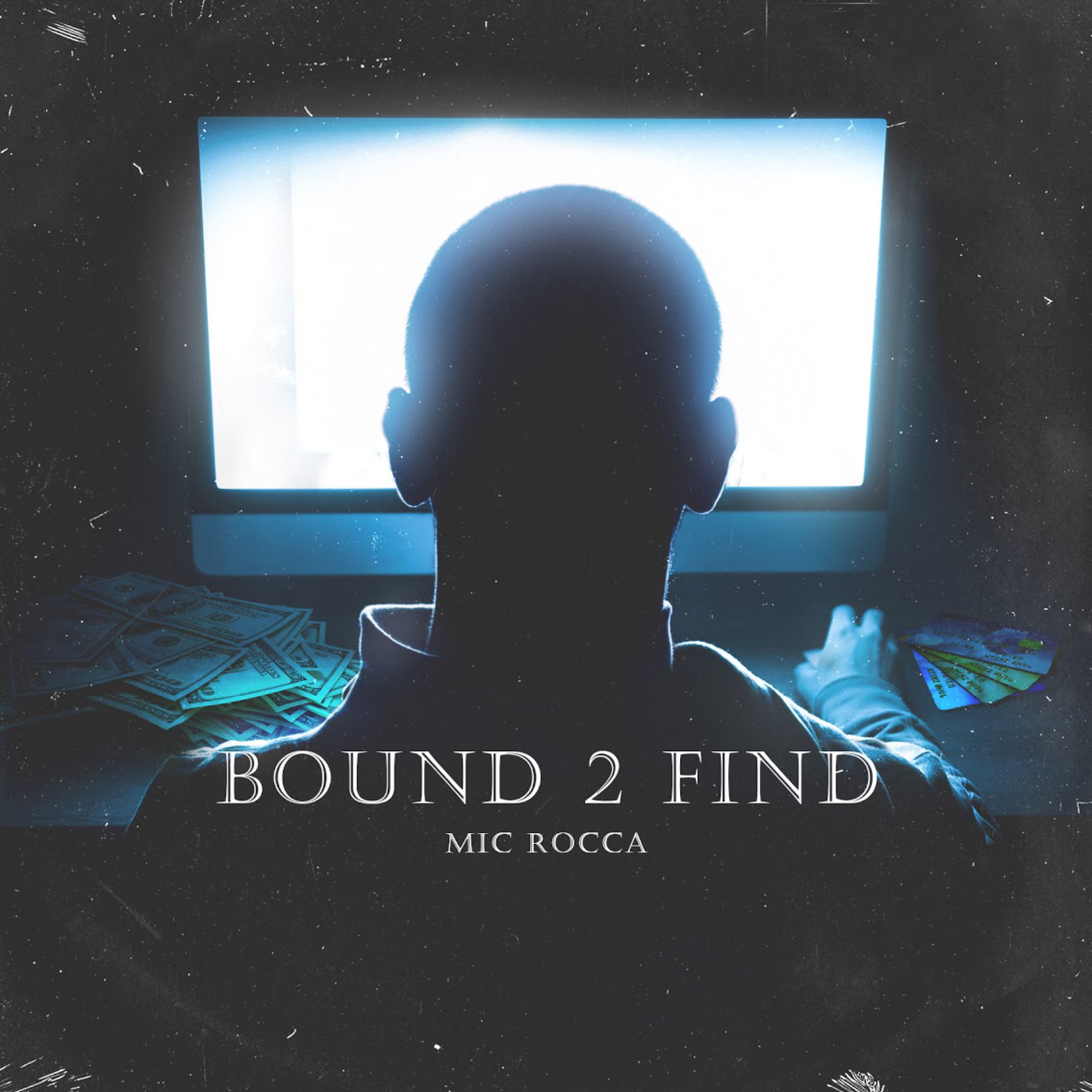Mic Rocca - Bound 2 Find