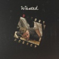 Wasted