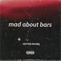 Potter Payper - Mad About Bars (Explicit)