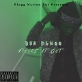 Dee Plugg - Figure It Out (Explicit)