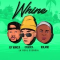 Roland、Gamboa la Real Esencia、Jey Maker - Whine