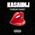 Kasaunj - Throat Baby (Explicit)