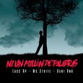 Lacs Rp、MC Strife、Dani RnB - Ni Un Millón De Palabras
