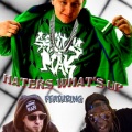 Lil Wyte、Los Ghost、Serious Mak - Haters What's Up
