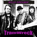 Tramwreck - Mojo Dreamin'