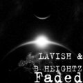 Lavish、B HEIGHTZ - Faded (Explicit)