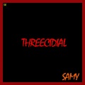 Threecidial (Freestyle|Explicit)