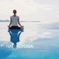 NATURE YOGA:SPIRITUAL ~ Pure Nature Sound of World's 9 Holy Sanctuary for YOGA