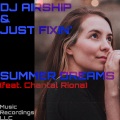 Just Fixin'、Chantal Riona、Dj Airship、Music Recordings Llc - Summer Dreams
