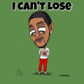 I Can't Lose (Explicit)