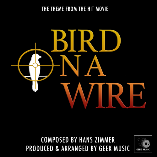 Geek Music - Bird On A Wire Main Theme