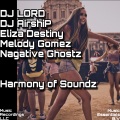 Dj Airship、Eliza Destiny、Music Recordings Llc、DJ Lord、Nagative Ghostz、Melody Gomez - Harmony of Soundz