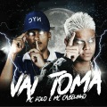 MC Cabelinho、MC Polo - Vai Toma (Explicit)