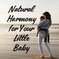 Natural Harmony for Your Little Baby