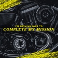 I’m Driving Fast to Complete My Mission