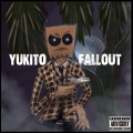 YUKITO - Fallout (Explicit)