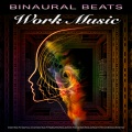 Binaural Beats Work Music: Ambient Music For Deep Focus, Concentration, Music For Reading Theta Waves, Isochronic Tones and Alpha Waves and Music For Work and Brainwave Entrainment