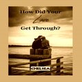 How Did Your Love Get Through?