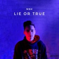 MBK - Lie or true (Explicit)