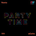 aCeito、High Quality The Label LLC、Veeto - Party Time (Explicit)