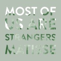 Jack Sedman、Seafret、Harry John Draper、Matisse - Most of Us Are Strangers (feat. Matisse)