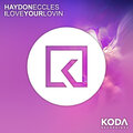 Haydon Eccles - I Love Your Lovin