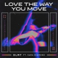 Love The Way You Move (feat. Sara Diamond)(Extended Mix)