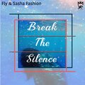 Fly、Sasha Fashion - Break the Silence