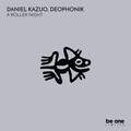 Daniel Kazuo、Deophonik - A Roller Night
