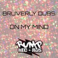 Bruverly Dubs - On My Mind