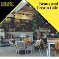 Beans And Cream Cafe - Chillout Weekend