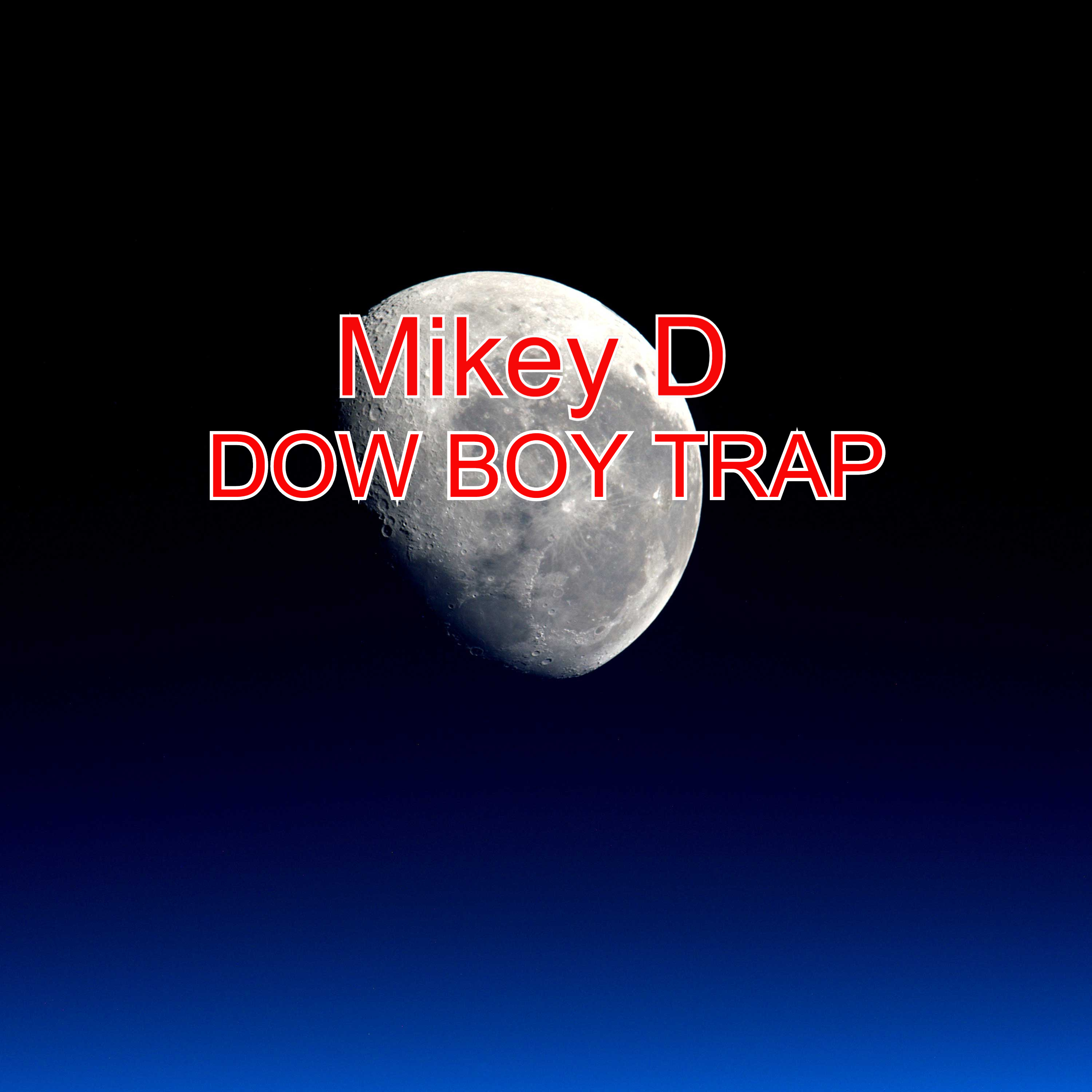 Mikey D - Dow Boy Trap (Explicit)