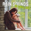 Rain Sounds to Chill Out