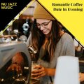 Romantic Coffee Date In Evening - Nu Jazz Music